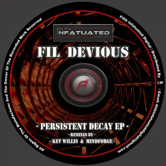 Persistent Decay EP by Fil Devious