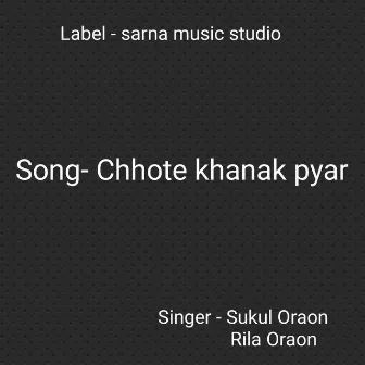 Chhote Khanak Pyar (Nagpuri) by Rila Oraon