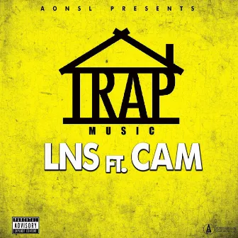 Trap Music (feat. Cam) by LNS