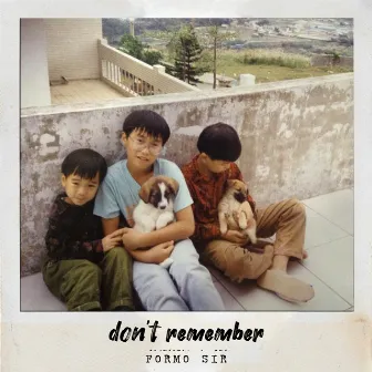 Don't Remember by Formo Sir