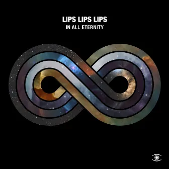 In All Eternity by LIPS LIPS LIPS