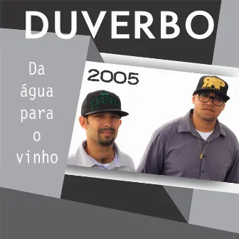 Da Água para o Vinho by Duverbo