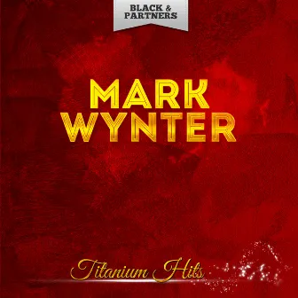 Titanium Hits by Mark Wynter