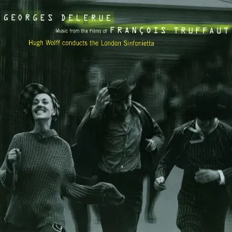 Georges Delerue: Music from the Films of Francois Truffaut by London Sinfonietta