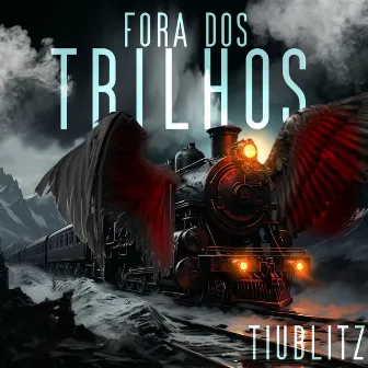 Fora dos Trilhos by Tiu Blitz