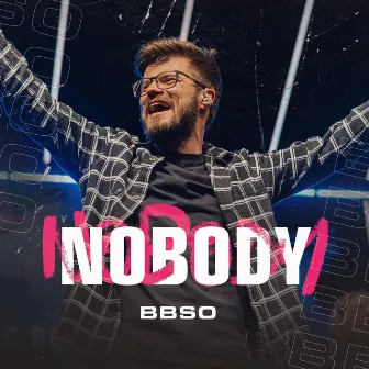 Nobody by BBSO