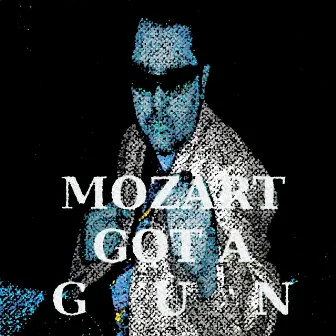 Mozart Got a Gun (International Version 2013) by Manuel Zuri