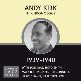 Complete Jazz Series 1939 - 1940 by Andy Kirk