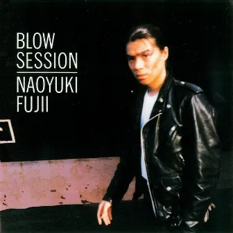 Blow Session by Naoyuki Fujii