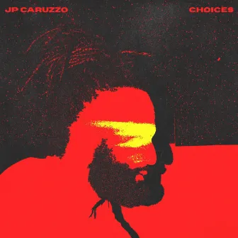 Choices by JP Caruzzo