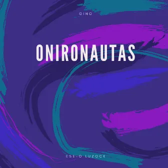 Onironautas by Gino AlfaOmega