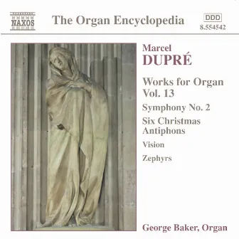 Dupre: Works for Organ, Vol. 13 by George Baker