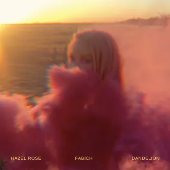 Dandelion (All Night in Malibu) by Hazel Rose