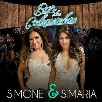 Bar Das Coleguinhas (Ao Vivo) by Simone & Simaria