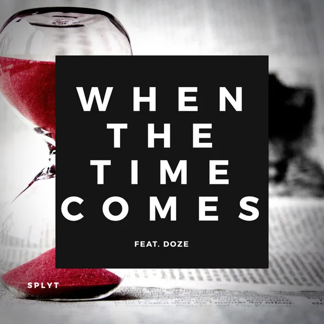 When the Time Comes