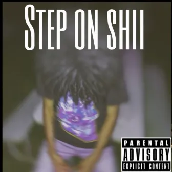 STEP ON SHII by CBGZY