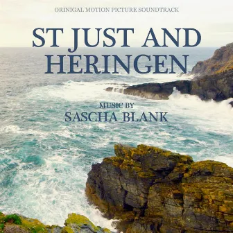 St Just and Heringen (Original Motion Picture Soundtrack) by Sascha Blank