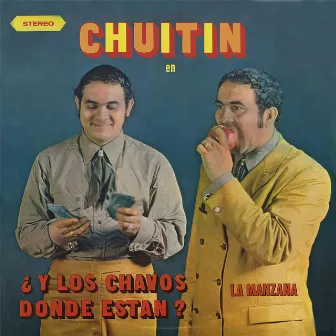 Y los Chavos Donde Estan? by Chuitin