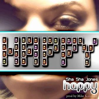 Happy by Sha Sha Jones