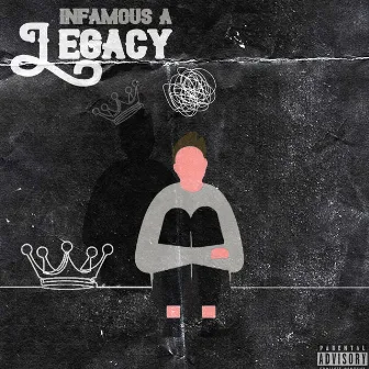 Legacy by Infamous A