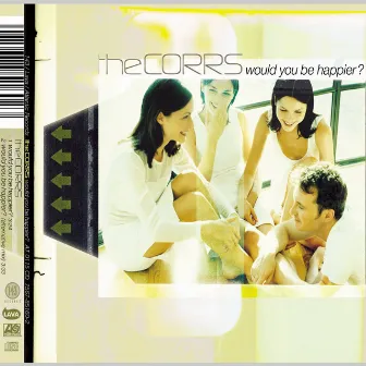 Would You Be Happier? by The Corrs