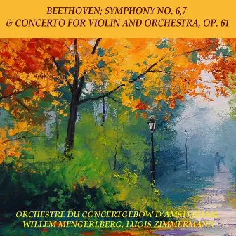 Beethoven: Symphony No. 6 & 7 & Concerto for Violin and Orchestra, Op. 61 by Louis Zimmermann