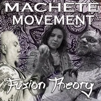 Fusion Theory by Machete Movement