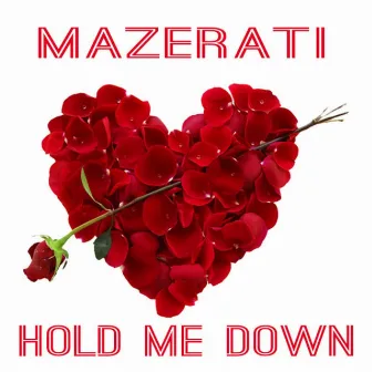 Hold Me Down by Mazerati