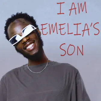 I AM EMELIA’S SON by Popstyle Sway