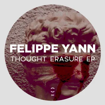 Thought Erasure EP by Felippe Yann