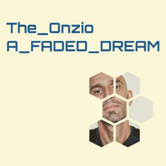 A Faded Dream by The Onzio