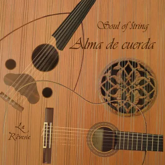 Alma de Cuerda (Soul of String) by La Reverie