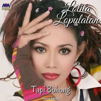 Tapi Bohong (House Music) by Lolita Lopulalan