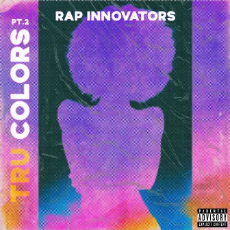 Tru Colors, Pt. 2 by Rap Innovators