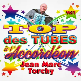 Top des tubes à l'accordéon, Vol 1 by Jean-Marc Torchy