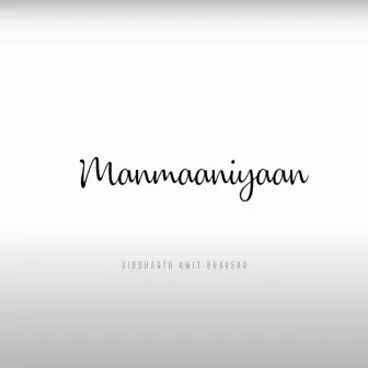 Manmaaniyaan by Siddharth Amit Bhavsar