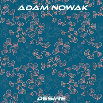 Desire by Adam Nowak