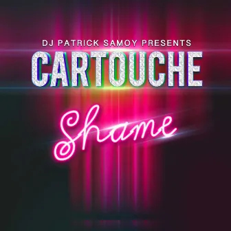 Shame (90's Reloaded Session) by Cartouche