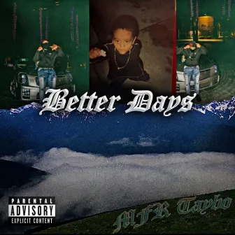 Better Days by MFR Taybo