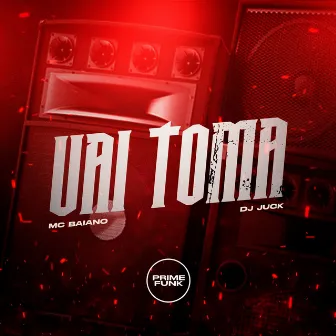 Vai Toma by DJ Juck