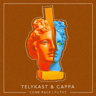 Come Back / Filthy by Cappa