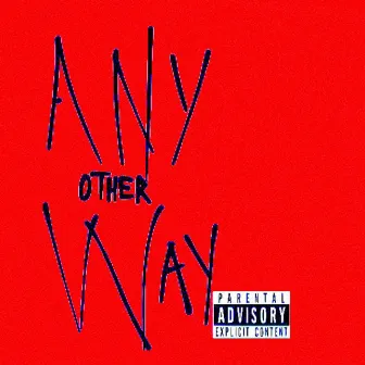 Any Other Way by Trevor Koin