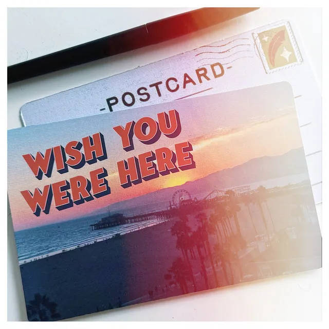 Wish You Were Here