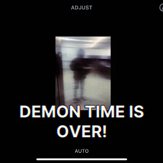 DEMON TIME IS OVER! by westside_elliot.