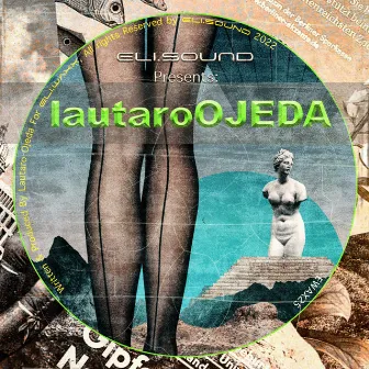 eli.sound Presents: Lautaro Ojeda From ARGENTINA by Lautaro Ojeda