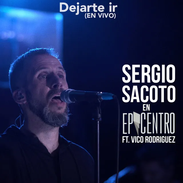 Dejarte Ir: Sergio Sacoto en Epicentro (En Vivo) [feat. Vico Rodriguez]