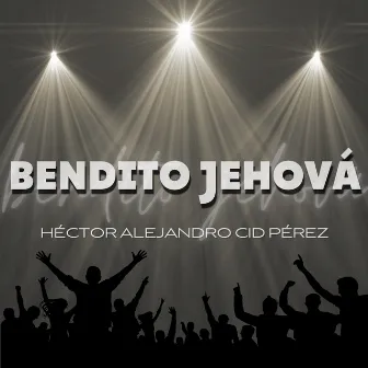 Bendito Jehová by Unknown Artist