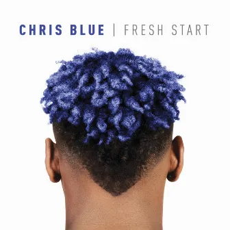 Fresh Start by Chris Blue