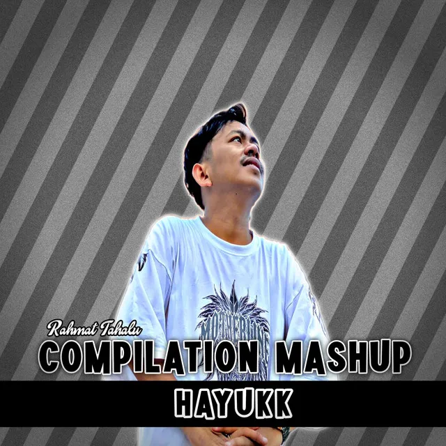 Compilation Mashup Hayukk (Remix)