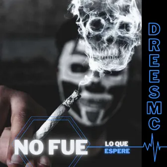 No fue lo que espere by DreesMC